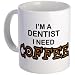 Dentist Need Coffee Humor Mug by CafePress