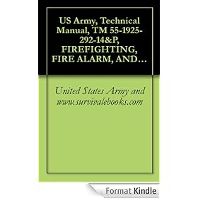 US Army, Technical Manual, TM 55-1925-292-14&P, FIREFIGHTING, FIRE ALARM, AND FIRE SUPPRESSION SYSTEM INLAND AND COASTAL LARGE TUG, (LT), NSN 1925-01-509-7013, (EIC XAG), 2005