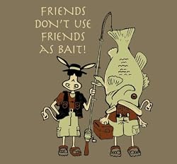 Friends as Bait - Prairie Dust Tee