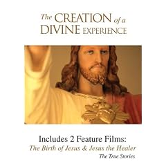 The Creation of a Divine Experience: The Birth of Jesus/Jesus the Healer