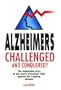 Alzheimers Challenged and Conquered?
