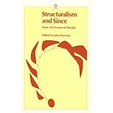 Structuralism and Since: From Lévi-Strauss to Derrida (Opus Books)