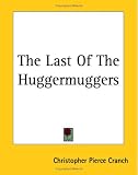 The Last Of The Huggermuggers