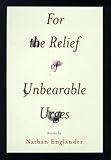 For the Relief of Unbearable Urges: Stories (Vintage International)