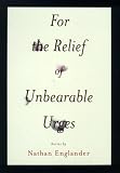 For the Relief of Unbearable Urges
