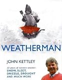 Weatherman: 50 Years of Extreme Weather - Snow, Sleet, Drizzle, Drought and Much More