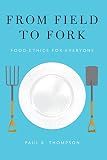 From field to fork : food ethics for everyone