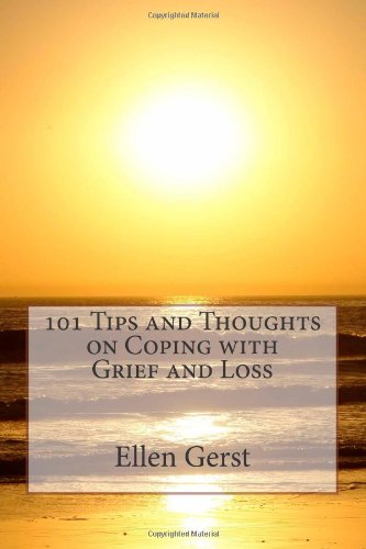 101 tips and thoughts on coping with grief and loss