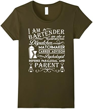Women's Bartender Shirt - I Am A Bartender T shirt Large Olive