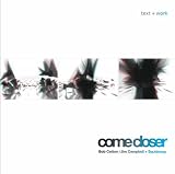 Come Closer (Text + Work)