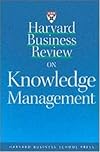 Harvard Business Review on Knowledge Management (Harvard Business Review Paperback Series)
