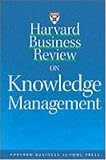 Harvard Business Review on Knowledge Management (Harvard Business Review Paperback Series)
