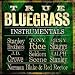 True Bluegrass Instrumentels