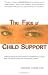 Book The Face of Child Support: A Step-by-step Guide And Workbook to Establishing a Support Order. for Both Custodial And Noncustodial Parents. (The Face o