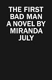 The First Bad Man: A Novel