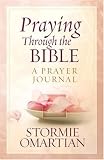 Praying Through the Bible: A Prayer Journal