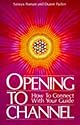 Opening to Channel: How to Connect with Your Guide (Roman, Sanaya)