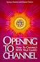 Opening to Channel: How to Connect with Your Guide (Birth Into Light)