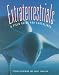 Extraterrestrials: A Field Guide for Earthlings
