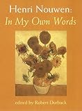 Henri Nouwen : in my own words