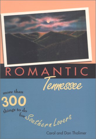 City Travel Guides Discounted  Books : Romantic Tennessee: More Than 300 Things to Do for Southern Lovers (Romantic South Series)