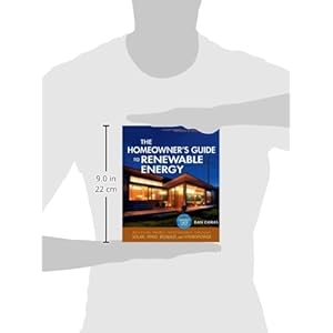 The Homeowner's Guide to Renewable Energy: Achieving Energy Independence Through Solar, Wind, Biomass, and Hydropower
