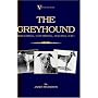 The Greyhound: Breeding, Coursing, Racing, Etc. (a Vintage Dog Books Breed Classic)