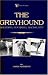 The Greyhound: Breeding, Coursing, Racing, Etc. (a Vintage Dog Books Breed Classic)