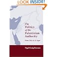 The Politics of the Palestinian Authority: From Oslo to Al-Aqsa