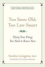 Too Soon Old, Too Late Smart: Thirty True Things You Need to Know Now