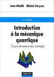 Introduction � la m�canique quantique : Cours et exercices corrig�s