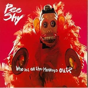 Who Let All the Monkeys Out by Pee Shy (Audio CD - 1996)