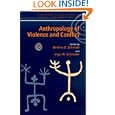 Anthropology of Violence and Conflict (European Association of Social Anthropologists) by B. Schmidt