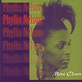 Revue Phyllis Nelson  / Move Closer