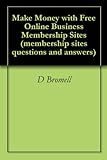 Make Money with Free Online Business Membership Sites (membership sites questions and answers)