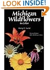 Michigan Wildflowers in Color, Revised Edition with Wildflower Walks