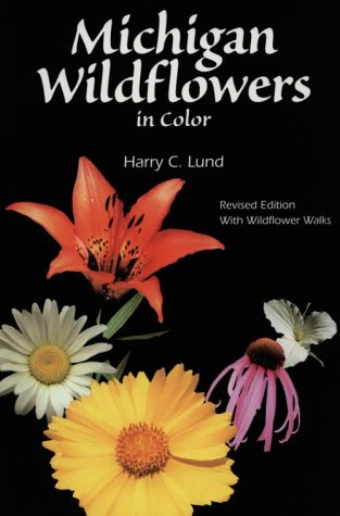 Michigan Wildflowers in Color, Revised Edition with Wildflower Walks (Wildflowers)