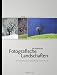 Fotografische Landschaften. Lehrbuch für Bildgestaltung