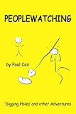 Peoplewatching: Digging Holes and Other Adventures