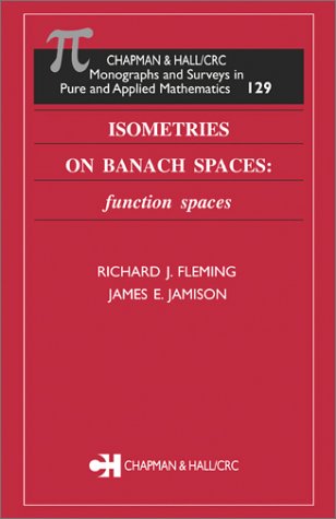 Isometries on Banach Spaces: function spaces (Monographs & Surveys in Pure & Applied Math)