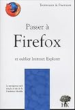 Passer � Firefox et oublier Internet Explorer