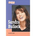 Sandra Bullock (People in the News) by Anne E. Hill