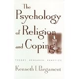 The Psychology of Religion and Coping: Theory, Research, Practice