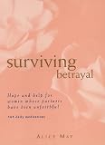 Surviving Betrayal: Hope and Help for Women Whose Partners Have Been Unfaithful * 365 Daily Meditations