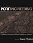 Port Engineering: Planning, Construction, Maintenance, and Security