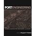 Port Engineering: Planning, Construction, Maintenance, and Security