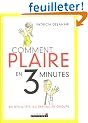Comment plaire en 3 minutes : En t�te-�-t�te, au travail, en groupe