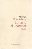 Le Sens du combat - Prix de Flore 1996