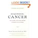 Diagnosis: Cancer: Your Guide to the First Months of Healthy Survivorship, Expanded and Revised Edition