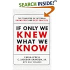 Click here to buy If Only We Knew What We Know: The Transfer of Internal Knowledge... by  Carla O'dell and C. Jackson Grayson.